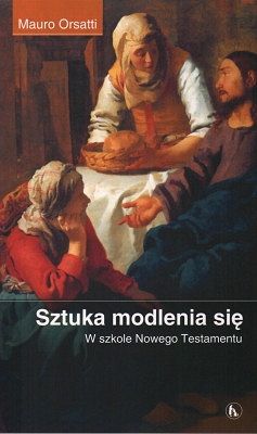 Sztuka modlenia się - W szkole Nowego Testamentu
