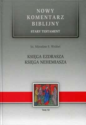 Nowy komentarz biblijny - Stary Testament. Księga Ezdrasza. Księga Nehemiasza. Tom XI