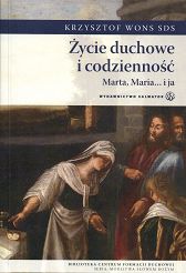 Życie duchowe i codzienność. Marta, Maria i ja