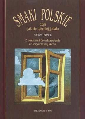 SMAKI POLSKIE CZYLI JAK SIĘ DAWNIEJ JADAŁO