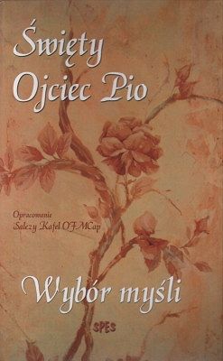 Wybór myśli - Święty Ojciec Pio