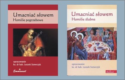Umacniać słowem. Homilie ślubne / Umacniać słowem. Homilie pogrzebowe