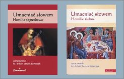 Umacniać słowem. Homilie ślubne / Umacniać słowem. Homilie pogrzebowe