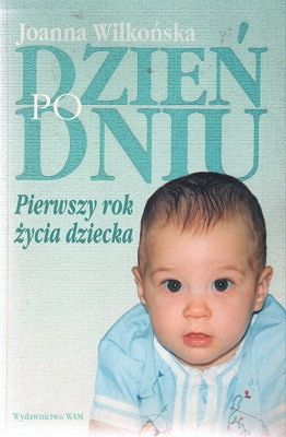 Dzień po dniu - Pierwszy rok życia dziecka