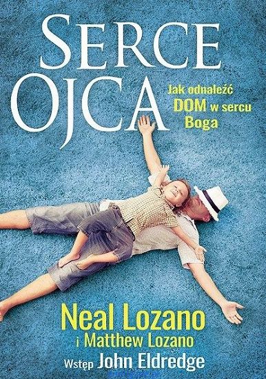 Serce Ojca Jak odnaleźć dom w sercu Boga
