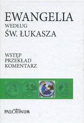 Ewangelia według św. Łukasza Wstęp Przekład Komentarz