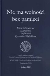NIE MA WOLNOŚCI BEZ PAMIĘCI