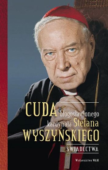 Cuda błogosławionego kardynała Stefana Wyszyńskiego Świadectwa - o. Gabriel Bartoszewski OFMCap, Aniela Michalska