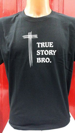 Koszulka - True Story Bro
