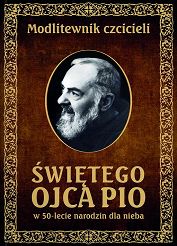 Modlitewnik czcicieli świętego Ojca Pio w 50-lecie narodzin dla nieba