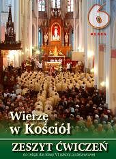 Zeszyt ćwiczeń kl.6 szkoły podstawowej - Wierzę w Kościół