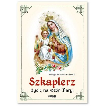 Szkaplerz życie na wzór Maryi
