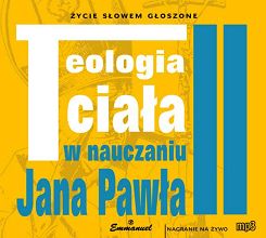 Teologia ciała w nauczaniu św. Jana Pawła II (CD-MP3)