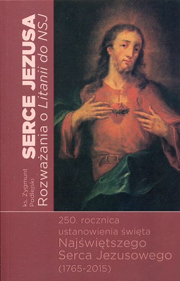 Serce Jezusa. Rozważania o Litanii do NSJ