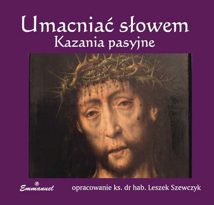 Umacniać słowem. Kazania pasyjne (CD)