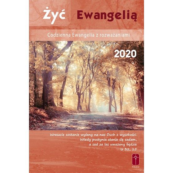 Żyć Ewangelią. Codzienne rozważania Ewangelii  na rok 2020
