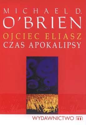 Ojciec Eliasz. Czas apokalipsy