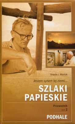 Szlaki papieskie. Tom 2 - Podhale