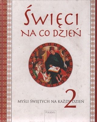 Święci na co dzień - Myśli świętych na każdy dzień 2