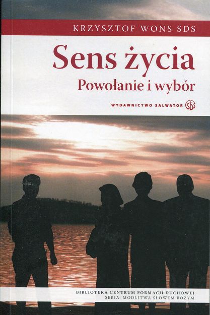 Sens życia. Powołanie i wybór - Ks. Krzysztof Wons SDS