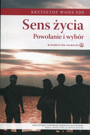 Sens życia. Powołanie i wybór