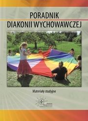 Poradnik diakonii wychowawczej. Materiały studyjne