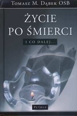 Życie po śmierci. I co dalej...