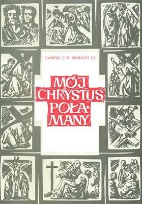 Mój Chrystus połamany