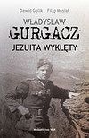 Władysław Gurgacz Jezuita wyklęty