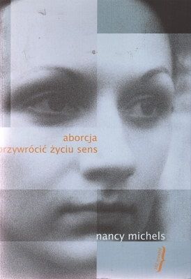 Aborcja przywrócić sens życiu