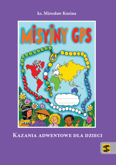 Misyjny GPS. Kazania adwentowe dla dzieci