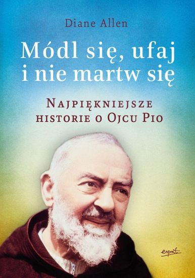 Módl się ufaj i nie martw się