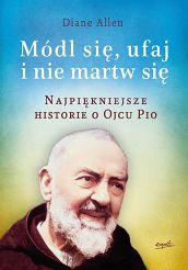 Módl się ufaj i nie martw się