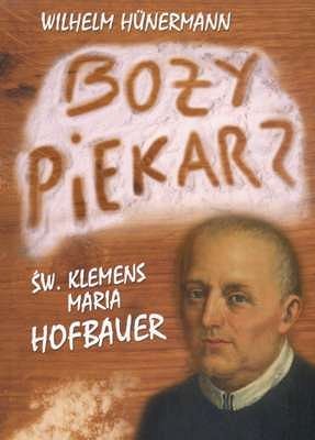 Boży Piekarz - św. Klemens Maria Hofbauer