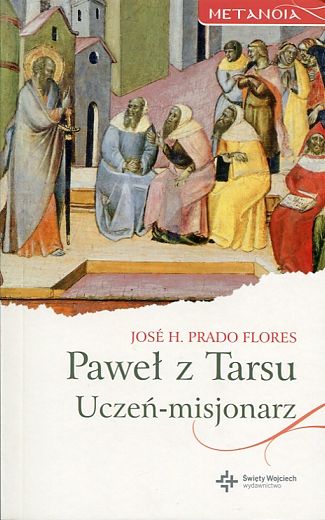 Paweł z Tarsu. Uczeń-misjonarz
