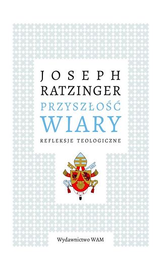 Przyszłość wiary Refleksje teologiczne