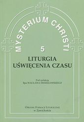 Mysterium Christi 5 - Liturgia uświęcenia czasu