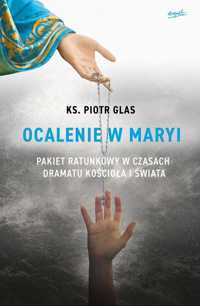 Ocalenie w Maryi - Piotr Glas ks.