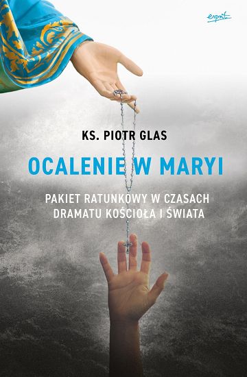 Ocalenie w Maryi - Piotr Glas ks.