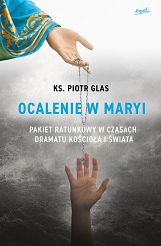Ocalenie w Maryi - Piotr Glas ks.