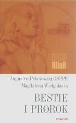 Bestie i Prorok - o. Augustyn Pelanowski,  Magdalena Wielgołaska