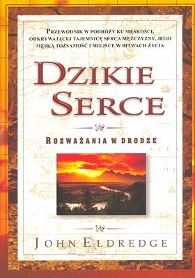 Dzikie serce - Rozważania w drodze