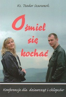 Ośmiel się kochać