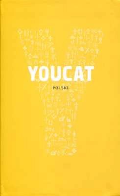 YOUCAT. Katechizm Kościoła Katolickiego dla młodych