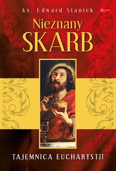 Nieznany skarb Tajemnica Eucharystii