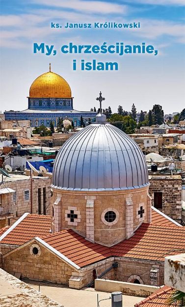My, chrześcijanie, i islam