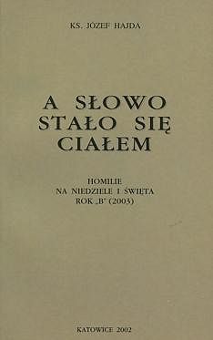 A Słowo stało się ciałem Homilie na niedziele i święta rok C