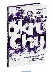 Okruchy - O. Adam Szustak OP