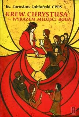 Krew Chrystusa - wyrazem miłości Boga