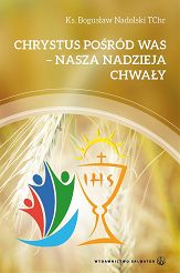 Chrystus pośród was – nasza nadzieja chwały